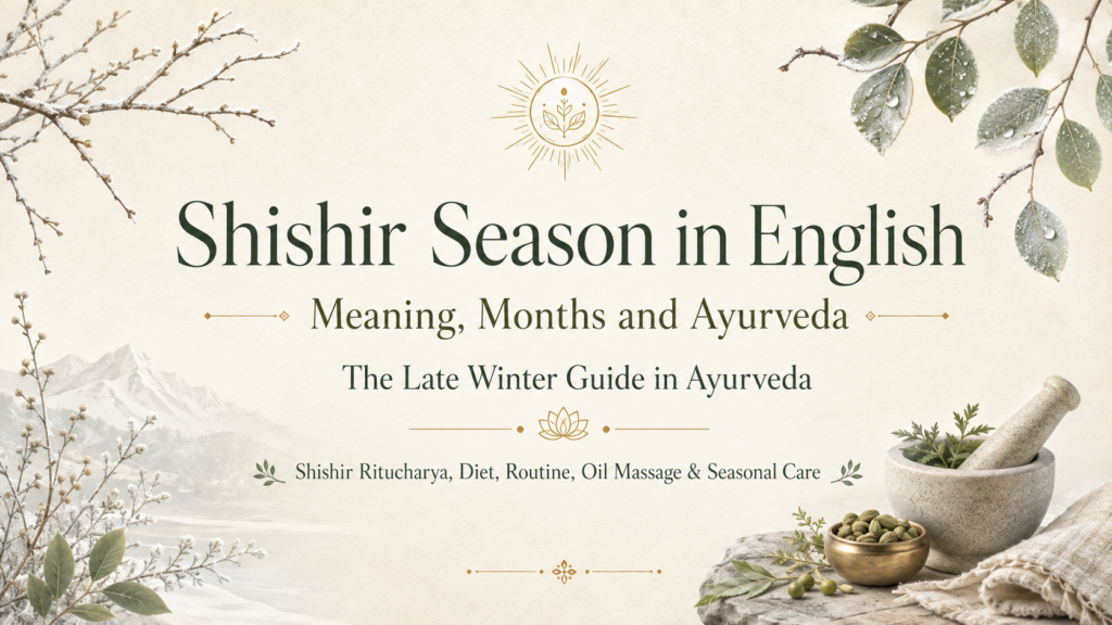 Shishir Season in English: Meaning, Months and Ayurveda