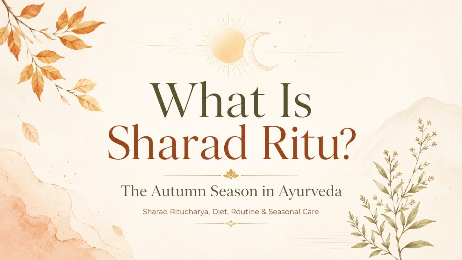 What Is Sharad Ritu? The Autumn Season in Ayurveda
